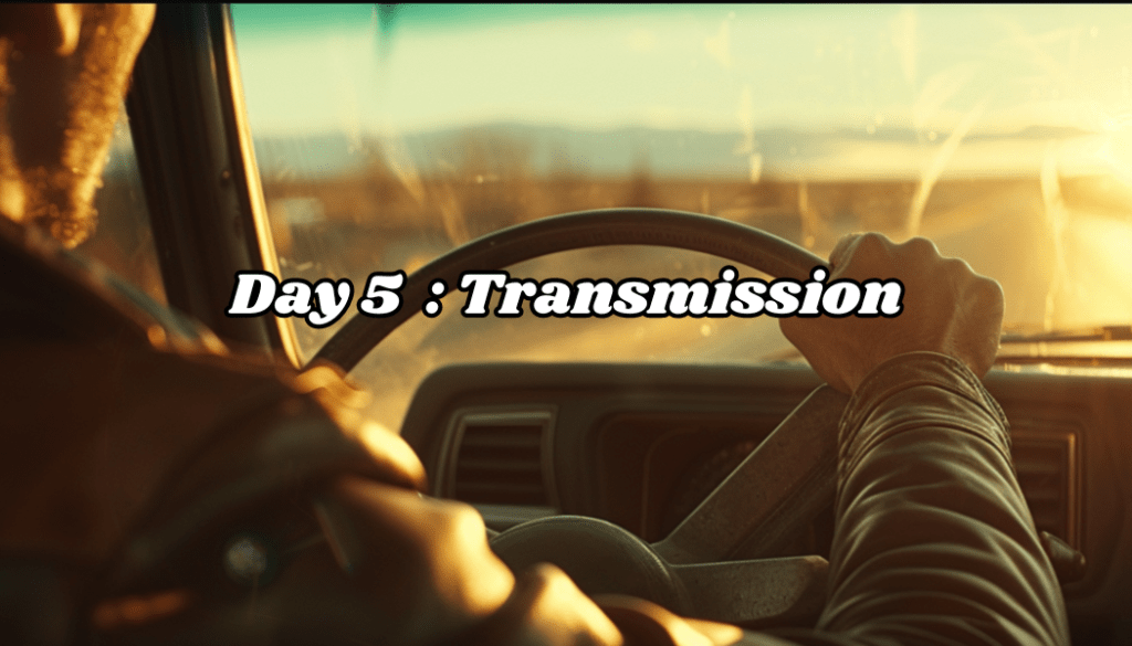 Day 5 : Transmission