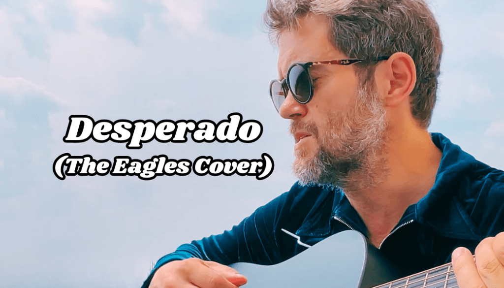 #Video 11# Desperado by The&nbsp;Eagles