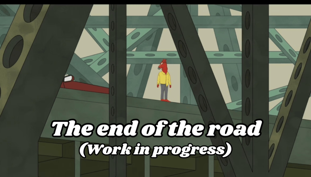 #Video 16# The end of the road (work in&nbsp;progress)