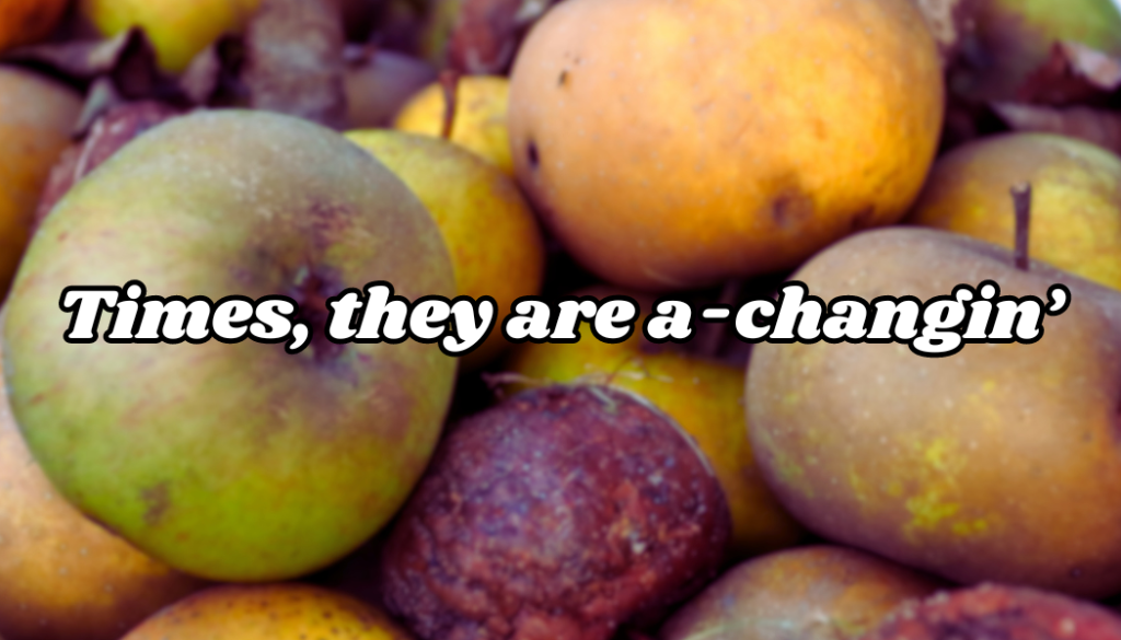 Times, they are&nbsp;a-changin’